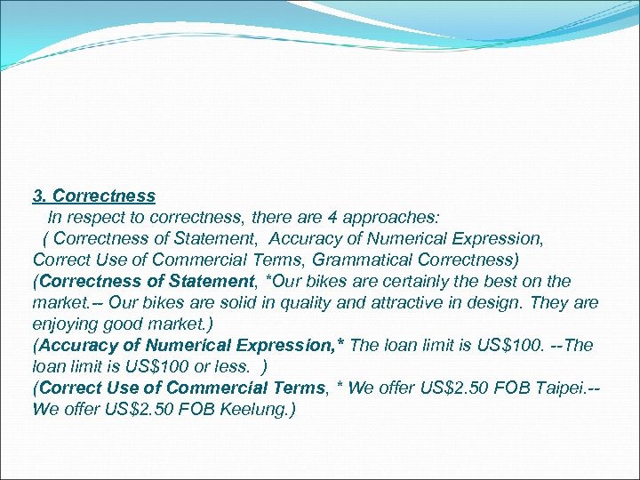 3. Correctness In respect to correctness, there are 4 approaches: ( Correctness of Statement,