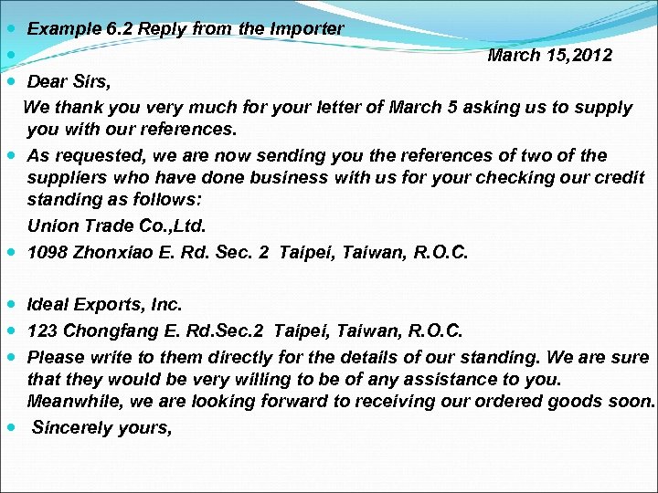  Example 6. 2 Reply from the Importer March 15, 2012 Dear Sirs, We