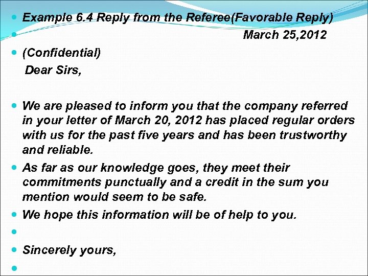  Example 6. 4 Reply from the Referee(Favorable Reply) March 25, 2012 (Confidential) Dear