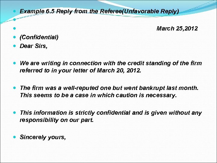  Example 6. 5 Reply from the Referee(Unfavorable Reply) March 25, 2012 (Confidential) Dear