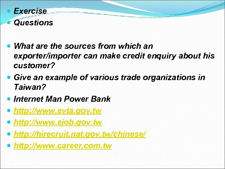  Exercise Questions What are the sources from which an exporter/importer can make credit