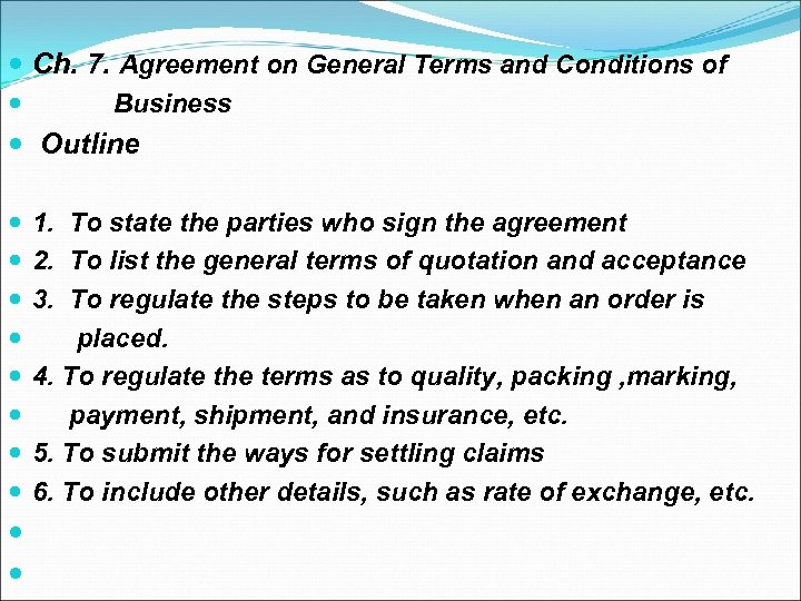  Ch. 7. Agreement on General Terms and Conditions of Business Outline 1. To
