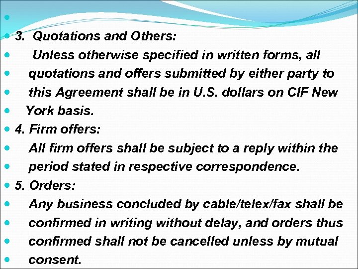  3. Quotations and Others: Unless otherwise specified in written forms, all quotations and