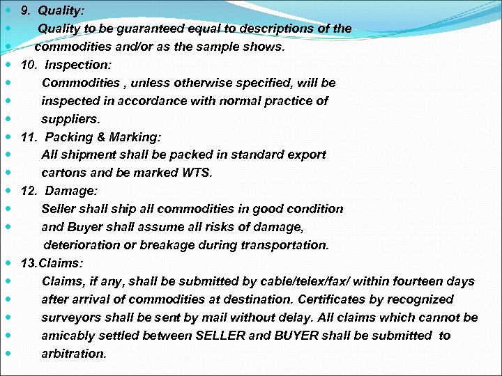  9. Quality: Quality to be guaranteed equal to descriptions of the commodities and/or