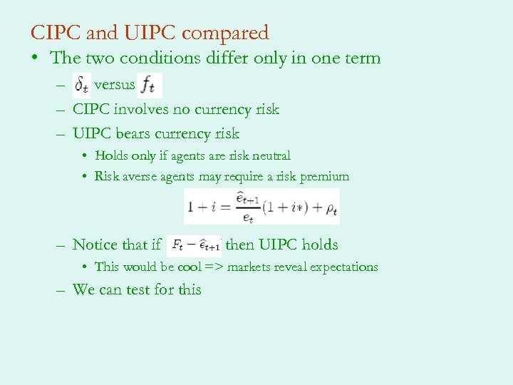 CIPC and UIPC compared • The two conditions differ only in one term –