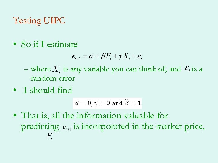 Testing UIPC • So if I estimate – where is any variable you can