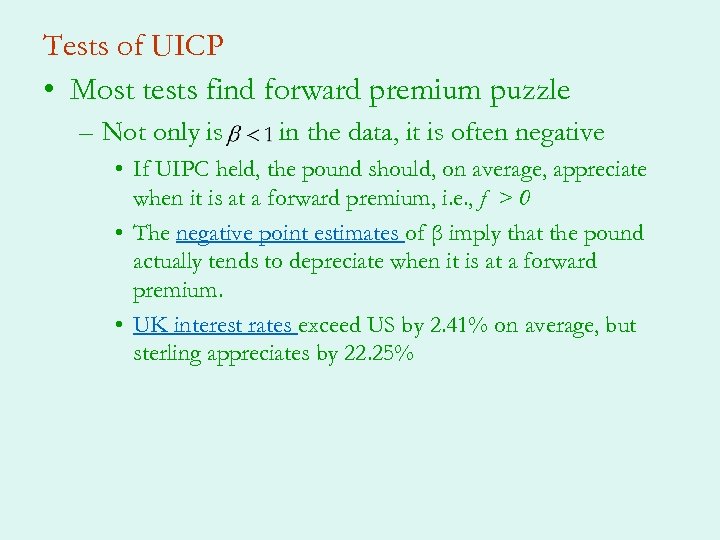 Tests of UICP • Most tests find forward premium puzzle – Not only is