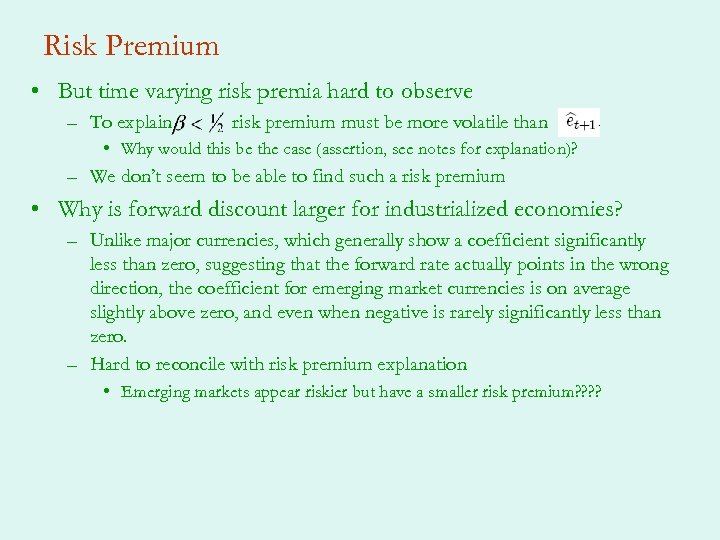 Risk Premium • But time varying risk premia hard to observe – To explain