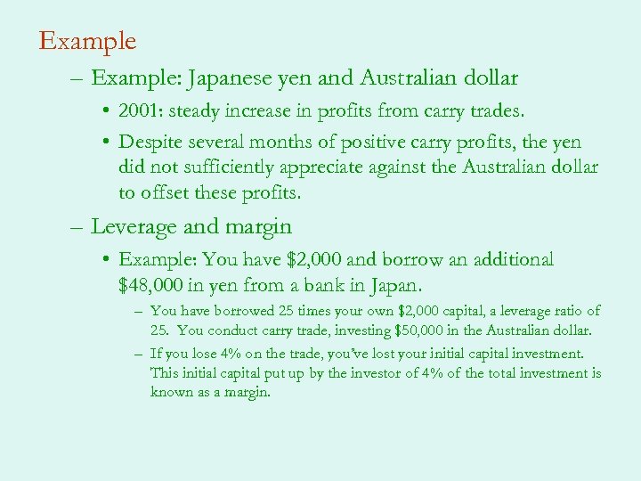 Example – Example: Japanese yen and Australian dollar • 2001: steady increase in profits