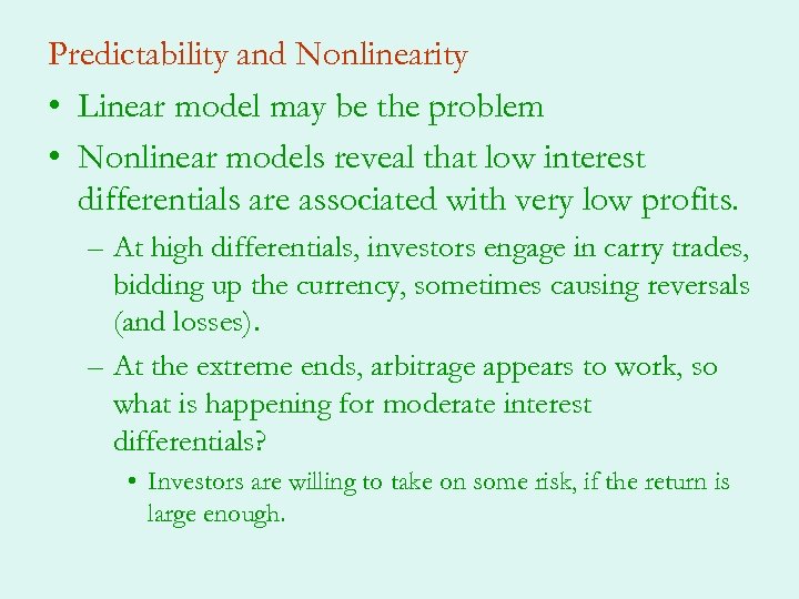 Predictability and Nonlinearity • Linear model may be the problem • Nonlinear models reveal