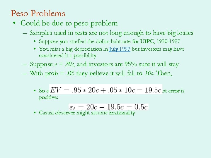 Peso Problems • Could be due to peso problem – Samples used in tests