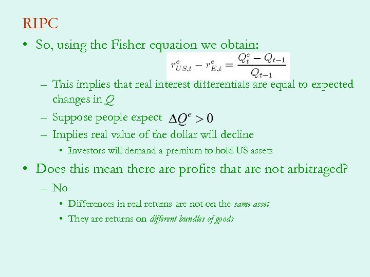 RIPC • So, using the Fisher equation we obtain: – This implies that real