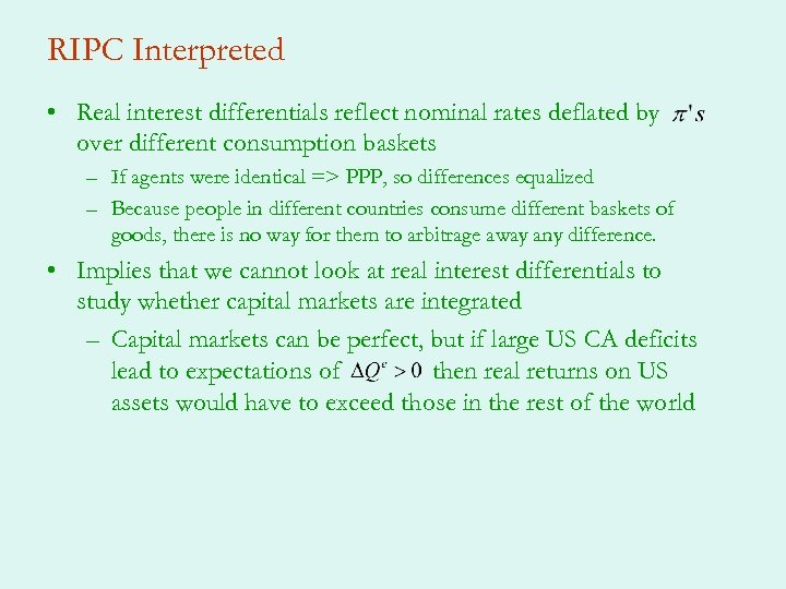 RIPC Interpreted • Real interest differentials reflect nominal rates deflated by over different consumption