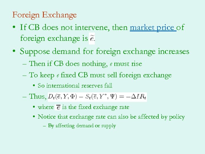 Foreign Exchange • If CB does not intervene, then market price of foreign exchange