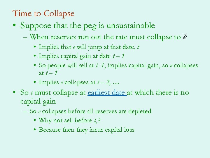 Time to Collapse • Suppose that the peg is unsustainable – When reserves run