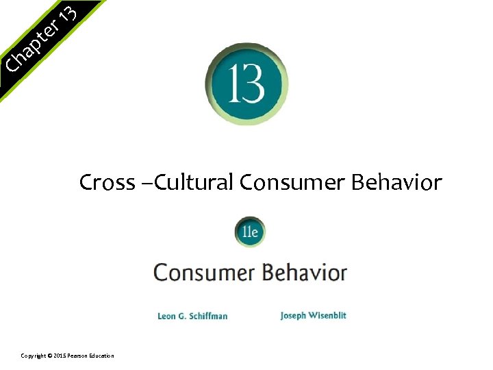 ap Ch 13 er t Cross –Cultural Consumer Behavior Copyright © 2015 Pearson Education