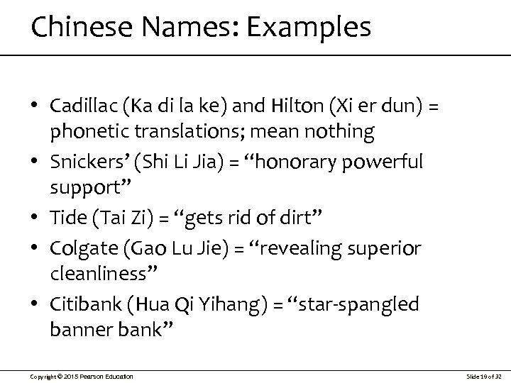 Chinese Names: Examples • Cadillac (Ka di la ke) and Hilton (Xi er dun)
