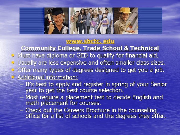  • • www. sbctc. edu Community College, Trade School & Technical Must have