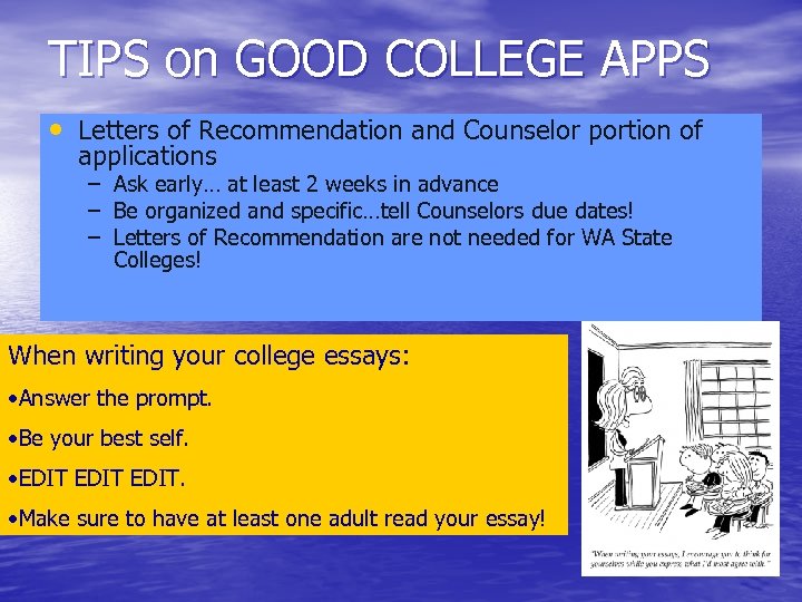 TIPS on GOOD COLLEGE APPS • Letters of Recommendation and Counselor portion of applications