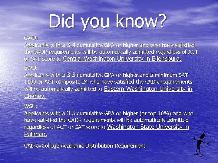 Did you know? CWU: Applicants with a 3. 4 cumulative GPA or higher and