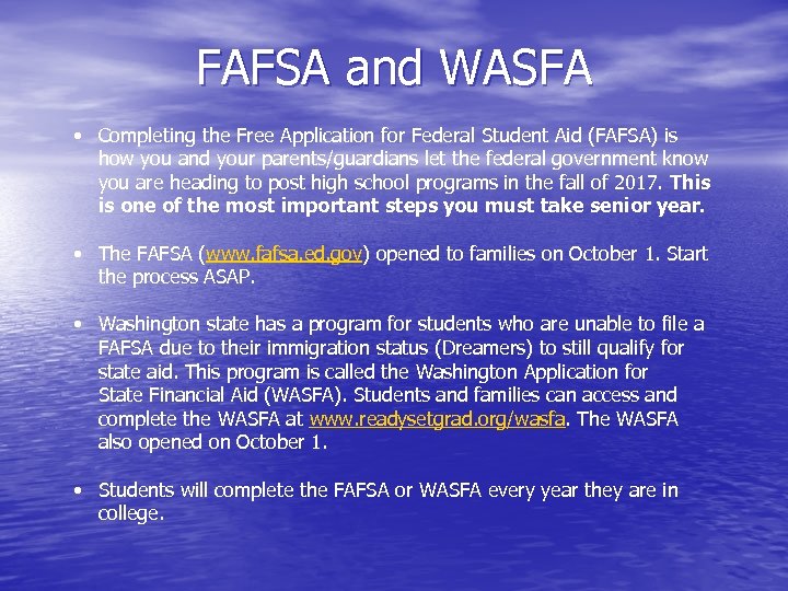FAFSA and WASFA • Completing the Free Application for Federal Student Aid (FAFSA) is