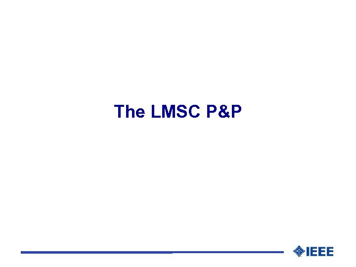The LMSC P&P 