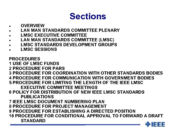 Sections l l l OVERVIEW LAN MAN STANDARDS COMMITTEE PLENARY LMSC EXECUTIVE COMMITTEE LAN