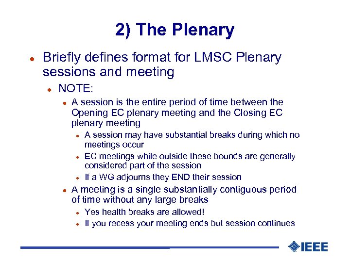 2) The Plenary l Briefly defines format for LMSC Plenary sessions and meeting l
