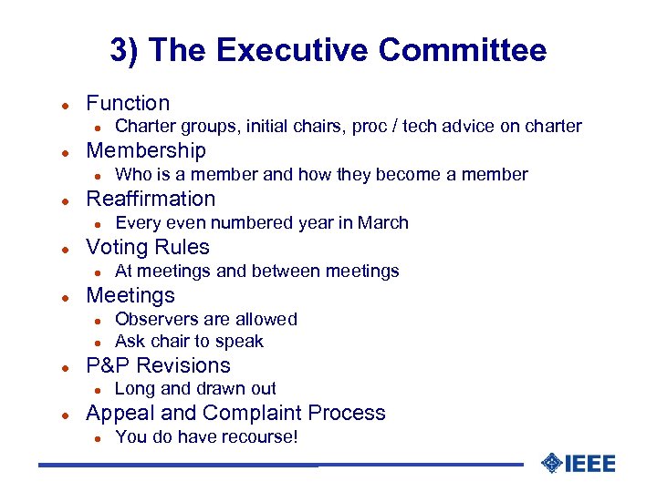 3) The Executive Committee l Function l l Membership l l l Observers are