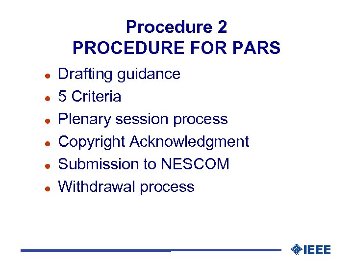 Procedure 2 PROCEDURE FOR PARS l l l Drafting guidance 5 Criteria Plenary session