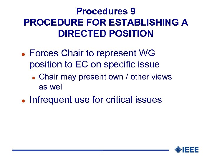 Procedures 9 PROCEDURE FOR ESTABLISHING A DIRECTED POSITION l Forces Chair to represent WG