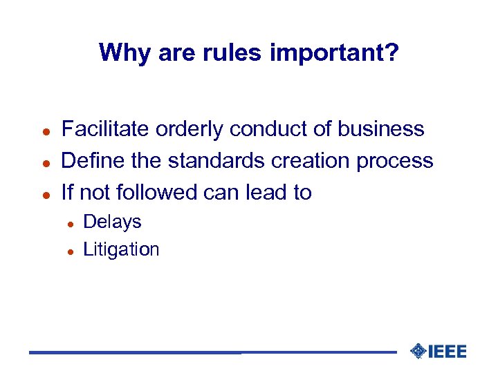 Why are rules important? l l l Facilitate orderly conduct of business Define the