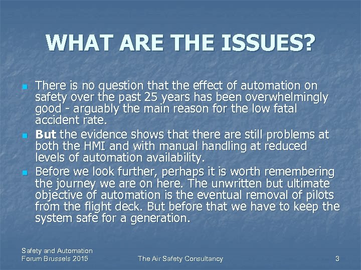 WHAT ARE THE ISSUES? n n n There is no question that the effect