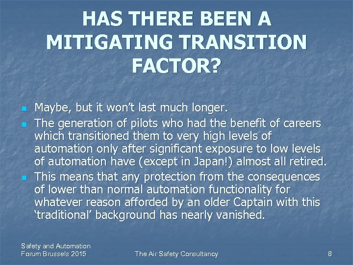 HAS THERE BEEN A MITIGATING TRANSITION FACTOR? n n n Maybe, but it won’t