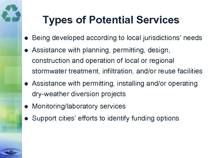 Types of Potential Services Being developed according to local jurisdictions’ needs Assistance with planning,