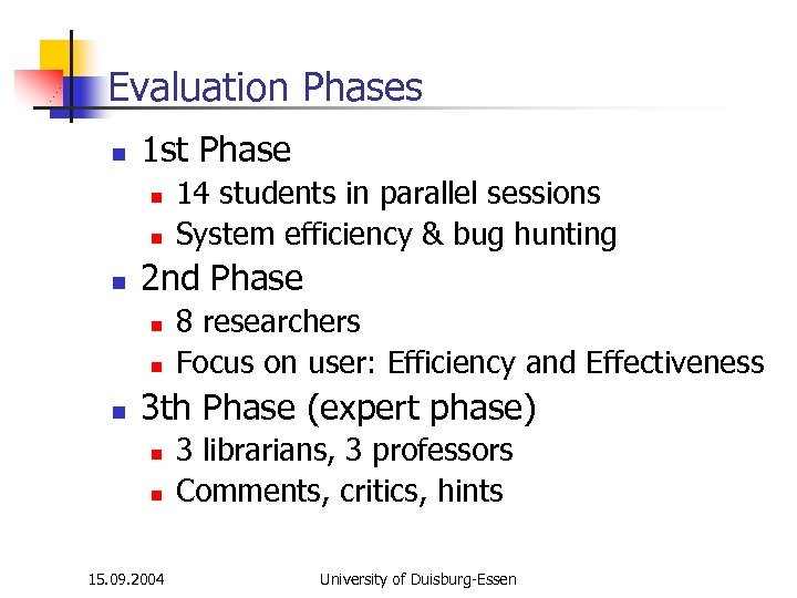 Evaluation Phases n 1 st Phase n n n 2 nd Phase n n