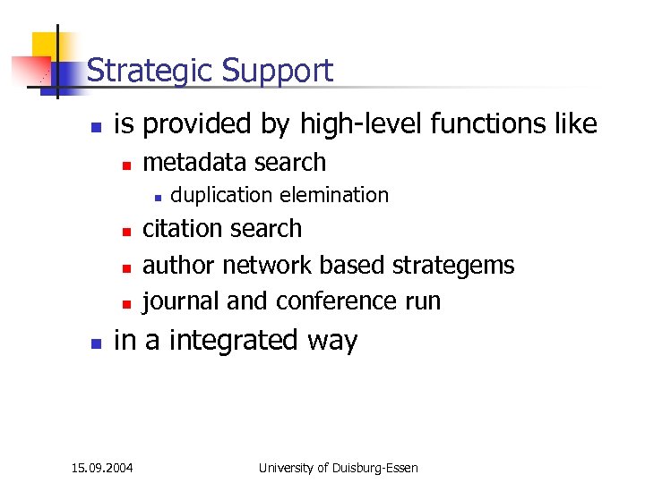 Strategic Support n is provided by high-level functions like n metadata search n n