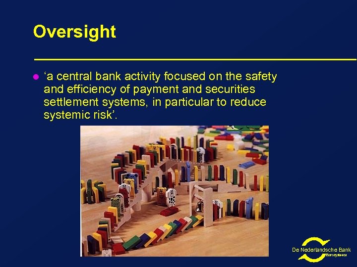Oversight l ‘a central bank activity focused on the safety and efficiency of payment