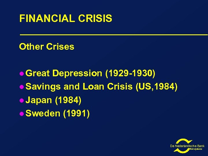 FINANCIAL CRISIS Other Crises l Great Depression (1929 -1930) l Savings and Loan Crisis