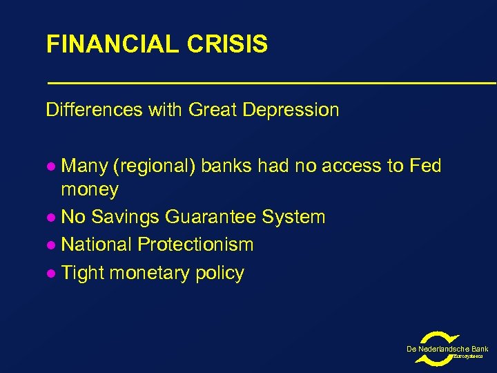 FINANCIAL CRISIS Differences with Great Depression Many (regional) banks had no access to Fed