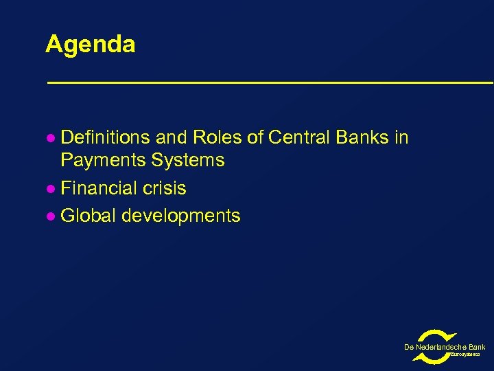 Agenda Definitions and Roles of Central Banks in Payments Systems l Financial crisis l