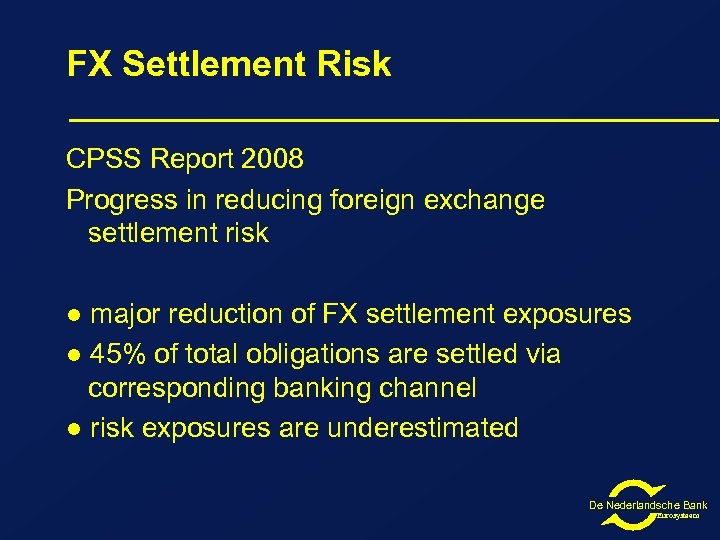 FX Settlement Risk CPSS Report 2008 Progress in reducing foreign exchange settlement risk ●