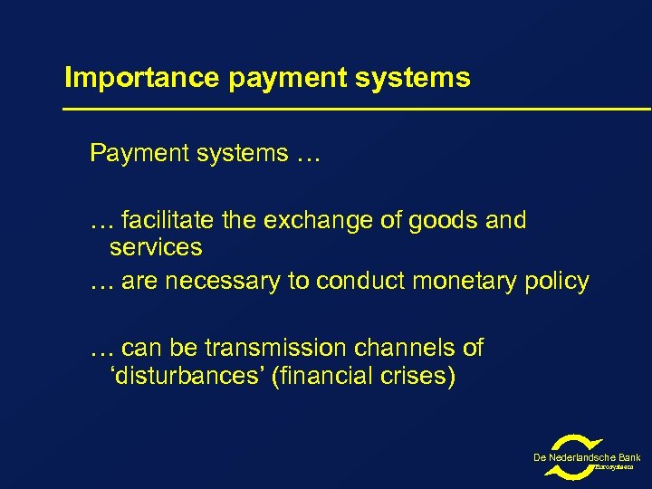 Importance payment systems Payment systems … … facilitate the exchange of goods and services