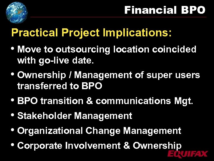 Financial BPO Practical Project Implications: • Move to outsourcing location coincided with go-live date.