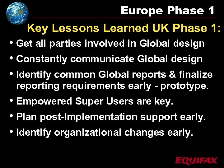 Europe Phase 1 Key Lessons Learned UK Phase 1: • Get all parties involved