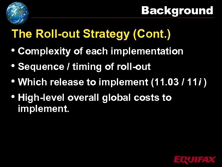 Background The Roll-out Strategy (Cont. ) • Complexity of each implementation • Sequence /