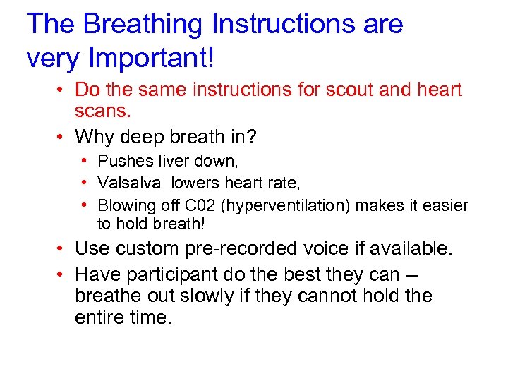 The Breathing Instructions are very Important! • Do the same instructions for scout and