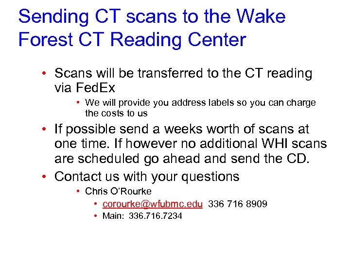 Sending CT scans to the Wake Forest CT Reading Center • Scans will be
