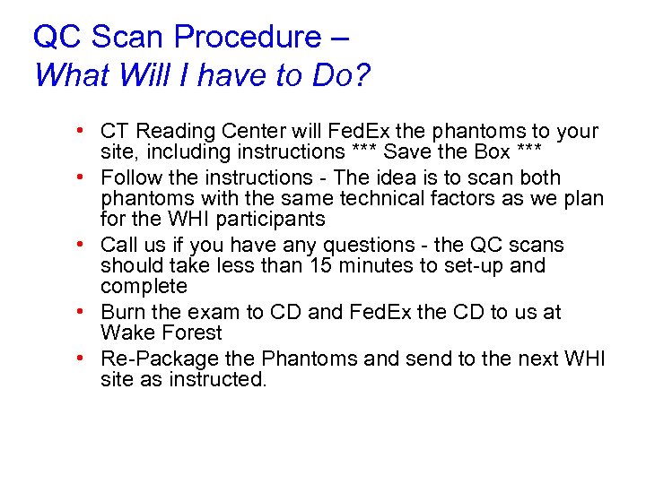 QC Scan Procedure – What Will I have to Do? • CT Reading Center