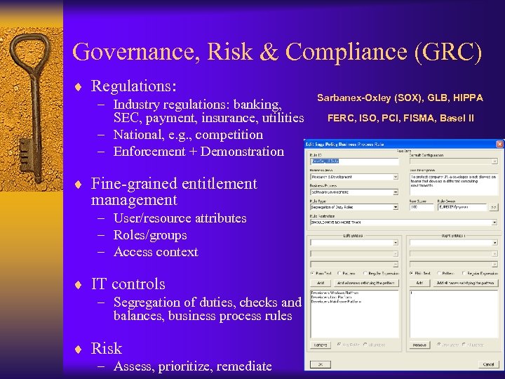 Governance, Risk & Compliance (GRC) ¨ Regulations: – Industry regulations: banking, SEC, payment, insurance,